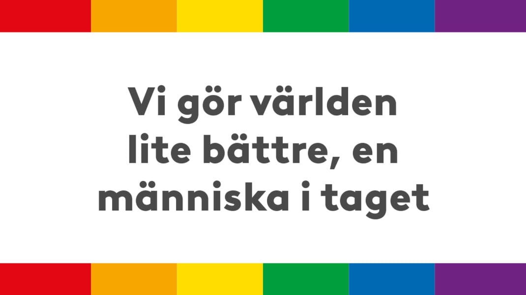 pridefärger med text Vi gör världen lite bättre en människa i taget
